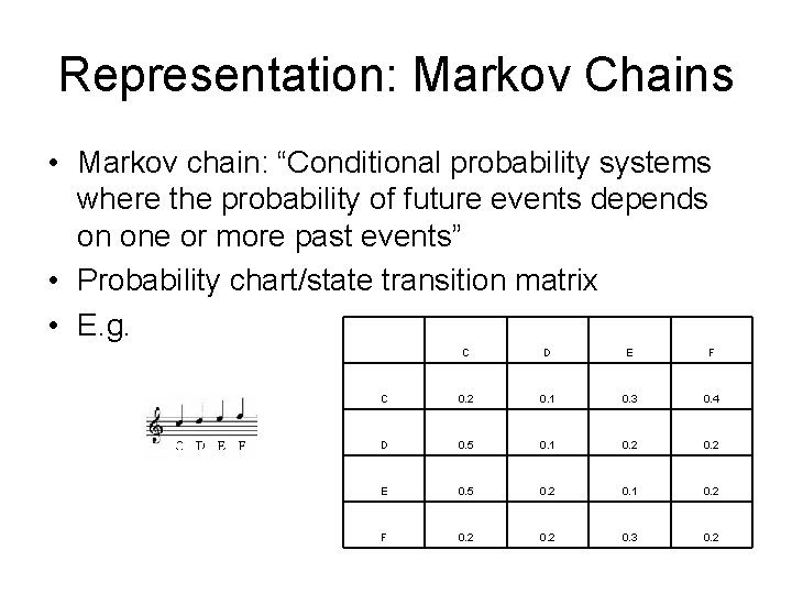 Representation: Markov Chains • Markov chain: “Conditional probability systems where the probability of future