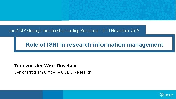 euro. CRIS strategic membership meeting Barcelona – 9 -11 November 2015 Role of ISNI