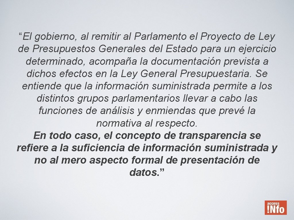 “El gobierno, al remitir al Parlamento el Proyecto de Ley de Presupuestos Generales del