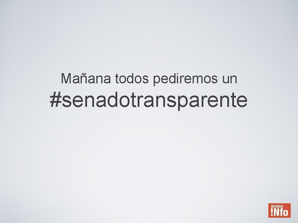 Mañana todos pediremos un #senadotransparente 