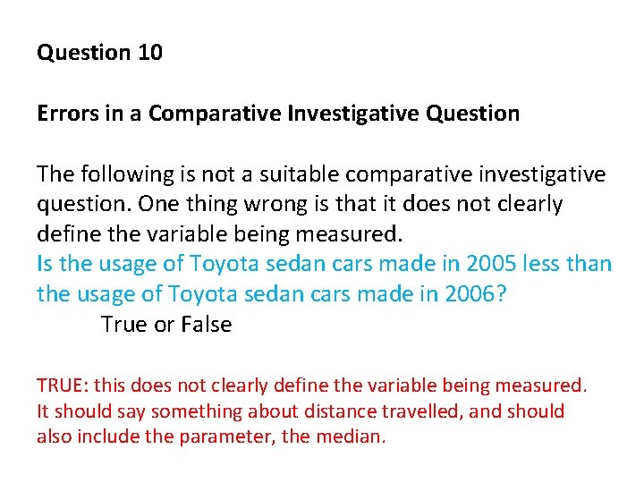 Question 10 Errors in a Comparative Investigative Question The following is not a suitable