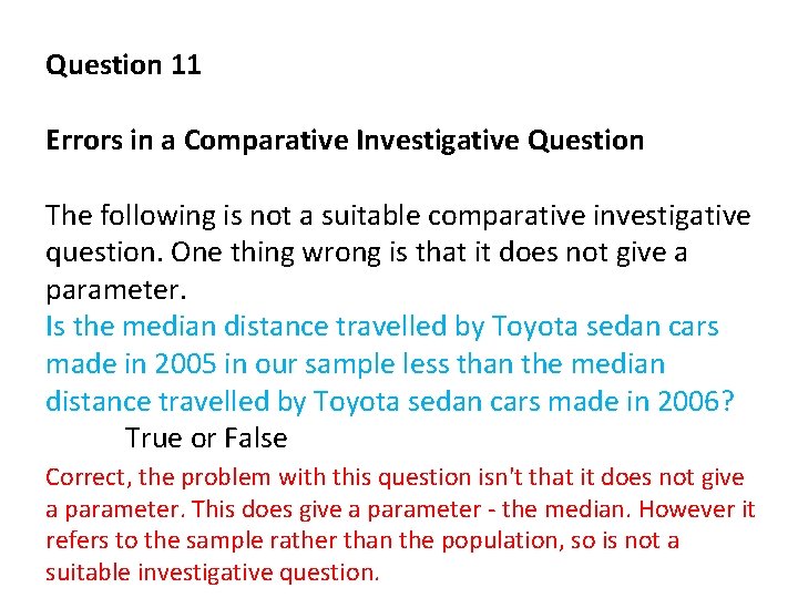 Question 11 Errors in a Comparative Investigative Question The following is not a suitable