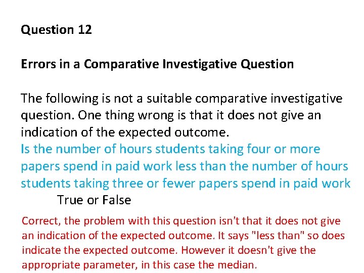 Question 12 Errors in a Comparative Investigative Question The following is not a suitable