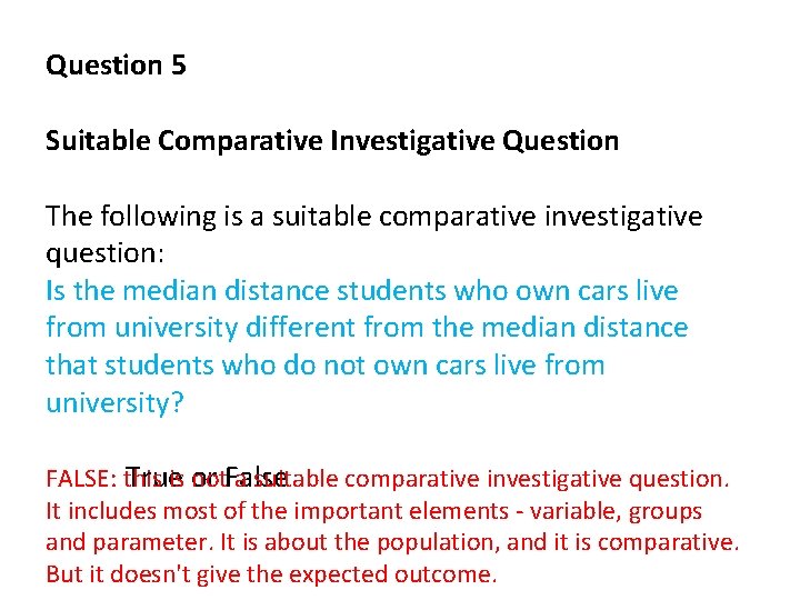 Question 5 Suitable Comparative Investigative Question The following is a suitable comparative investigative question: