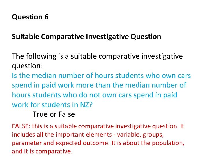 Question 6 Suitable Comparative Investigative Question The following is a suitable comparative investigative question: