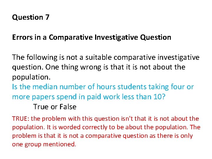 Question 7 Errors in a Comparative Investigative Question The following is not a suitable