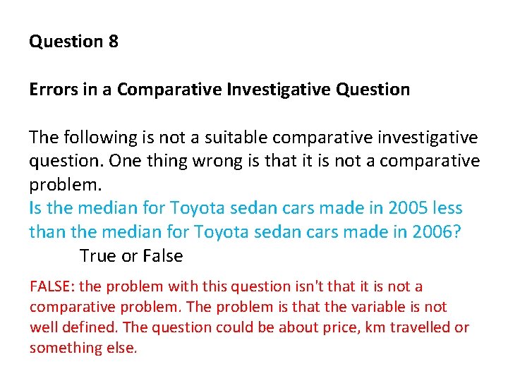 Question 8 Errors in a Comparative Investigative Question The following is not a suitable