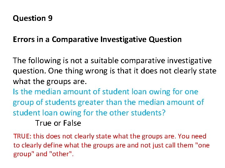 Question 9 Errors in a Comparative Investigative Question The following is not a suitable