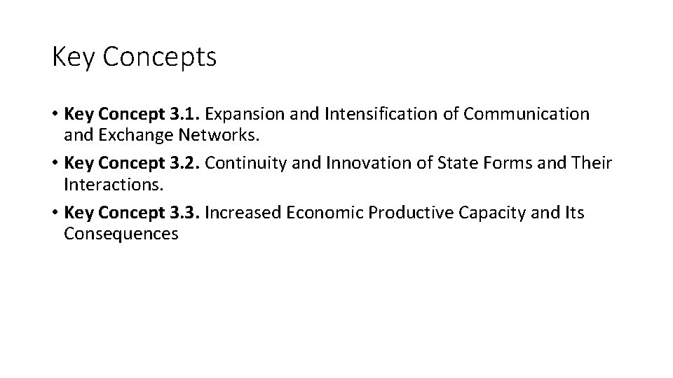 Key Concepts • Key Concept 3. 1. Expansion and Intensification of Communication and Exchange