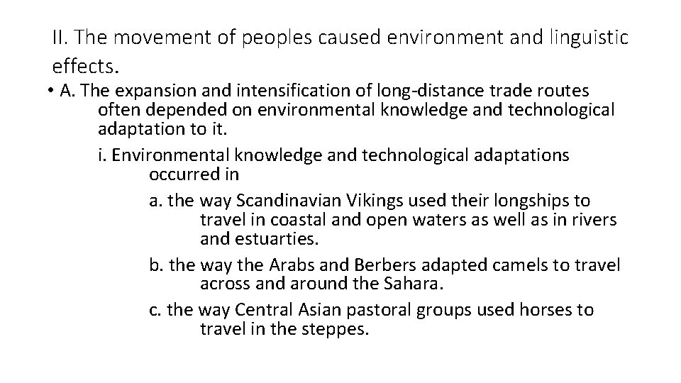 II. The movement of peoples caused environment and linguistic effects. • A. The expansion