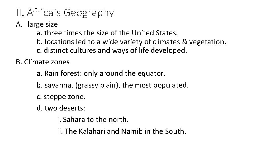 II. Africa’s Geography A. large size a. three times the size of the United