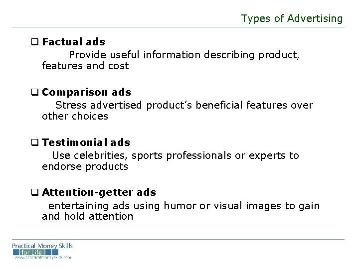 Types of Advertising q Factual ads Provide useful information describing product, features and cost