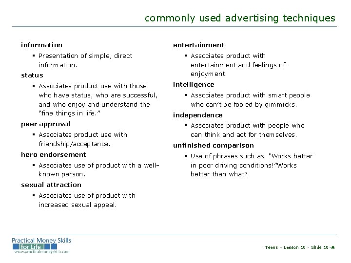 commonly used advertising techniques information § Presentation of simple, direct information. status § Associates