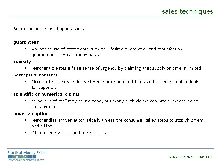sales techniques Some commonly used approaches: guarantees § Abundant use of statements such as