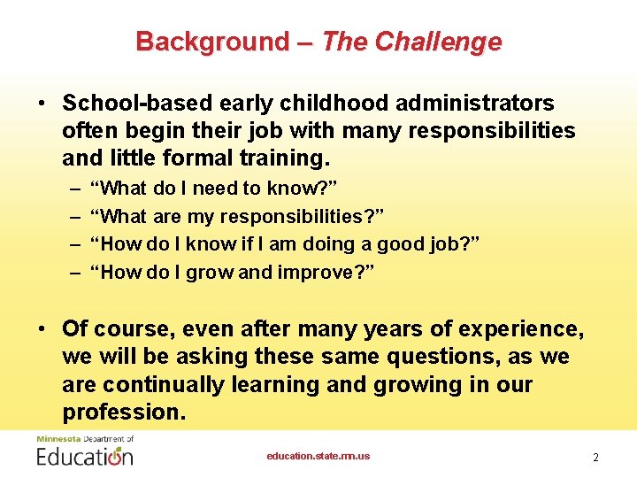 Background – The Challenge • School-based early childhood administrators often begin their job with