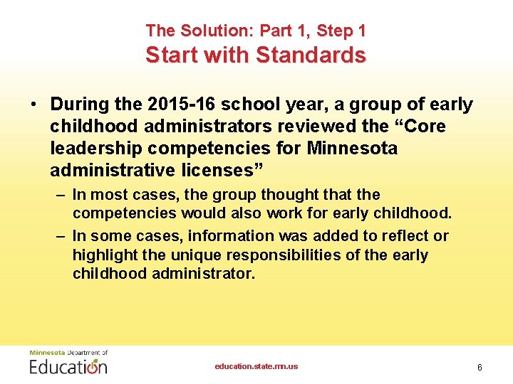 The Solution: Part 1, Step 1 Start with Standards • During the 2015 -16