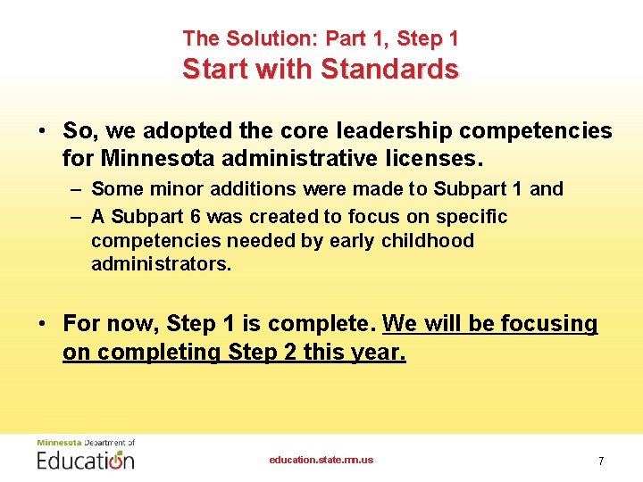 The Solution: Part 1, Step 1 Start with Standards • So, we adopted the