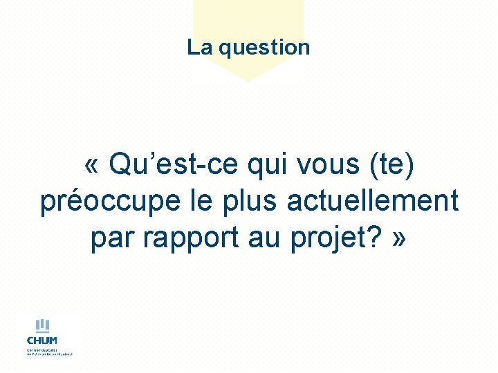 La question « Qu’est-ce qui vous (te) préoccupe le plus actuellement par rapport au