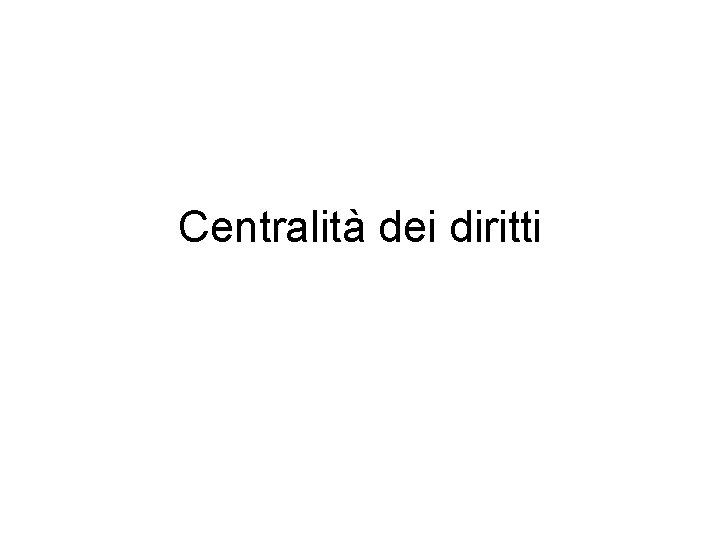 Centralità dei diritti 