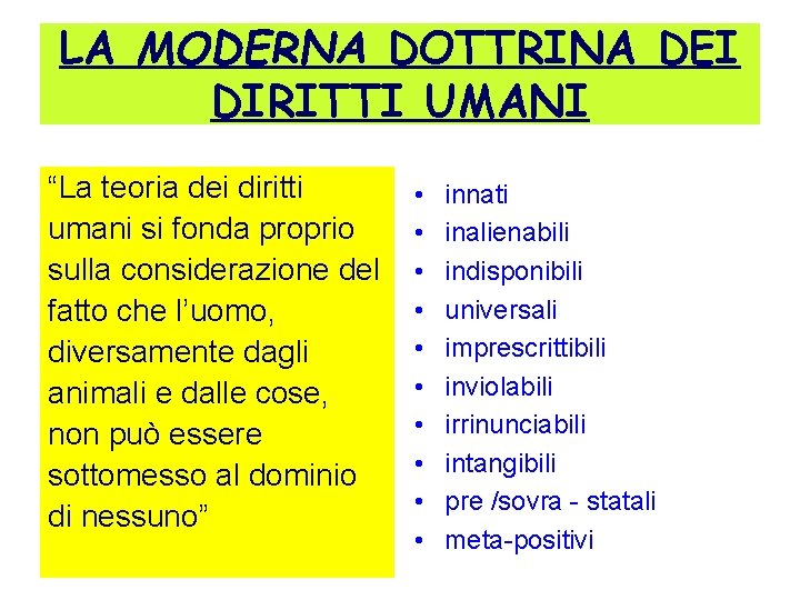 LA MODERNA DOTTRINA DEI DIRITTI UMANI “La teoria dei diritti umani si fonda proprio