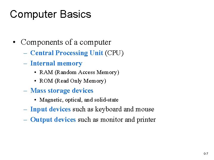 Computer Basics • Components of a computer – Central Processing Unit (CPU) – Internal