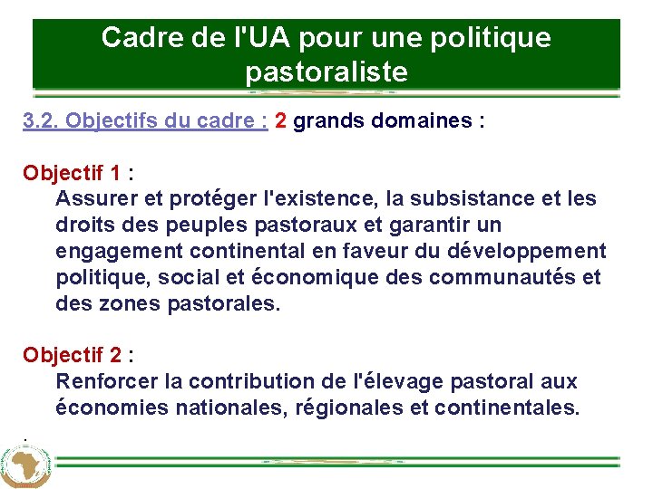 Cadre de l'UA pour une politique pastoraliste 3. 2. Objectifs du cadre : 2