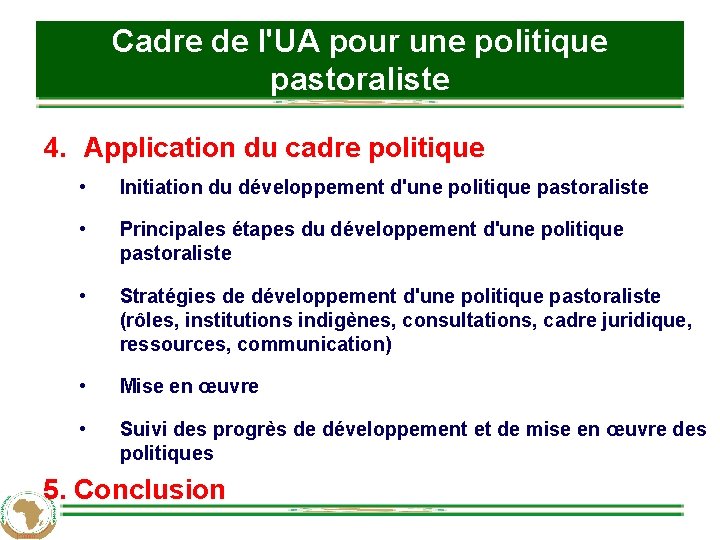 Cadre de l'UA pour une politique pastoraliste 4. Application du cadre politique • Initiation