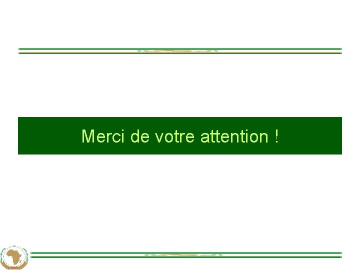 Merci de votre attention ! 