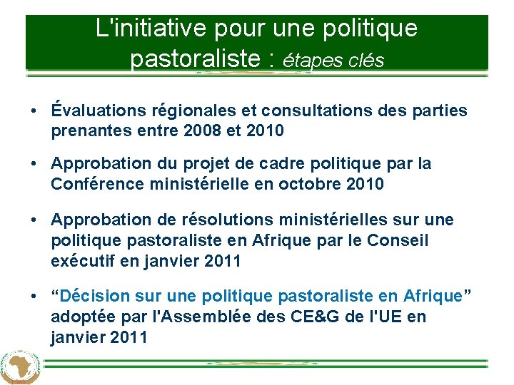 L'initiative pour une politique pastoraliste : étapes clés • Évaluations régionales et consultations des