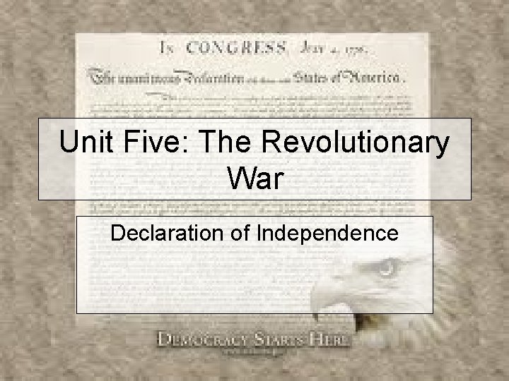 Unit Five: The Revolutionary War Declaration of Independence 