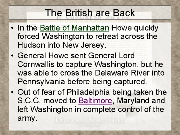 The British are Back • In the Battle of Manhattan Howe quickly forced Washington