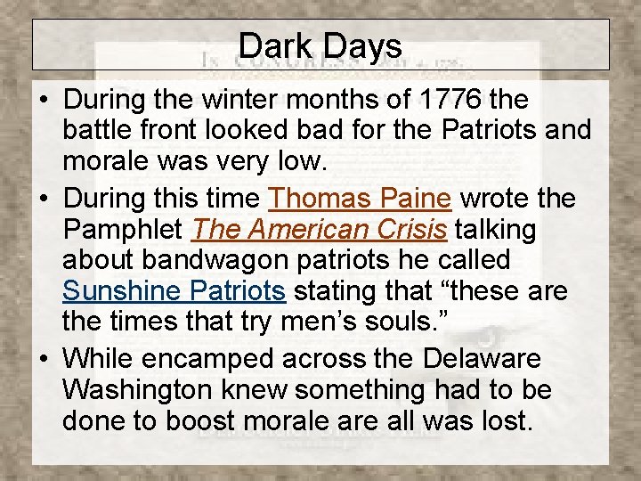 Dark Days • During the winter months of 1776 the battle front looked bad