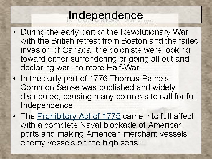 Independence • During the early part of the Revolutionary War with the British retreat