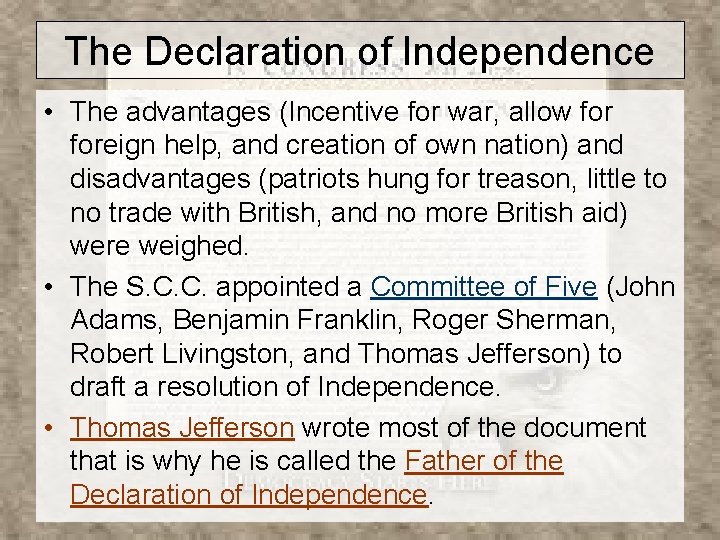 The Declaration of Independence • The advantages (Incentive for war, allow foreign help, and