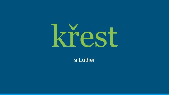 křest a Luther 