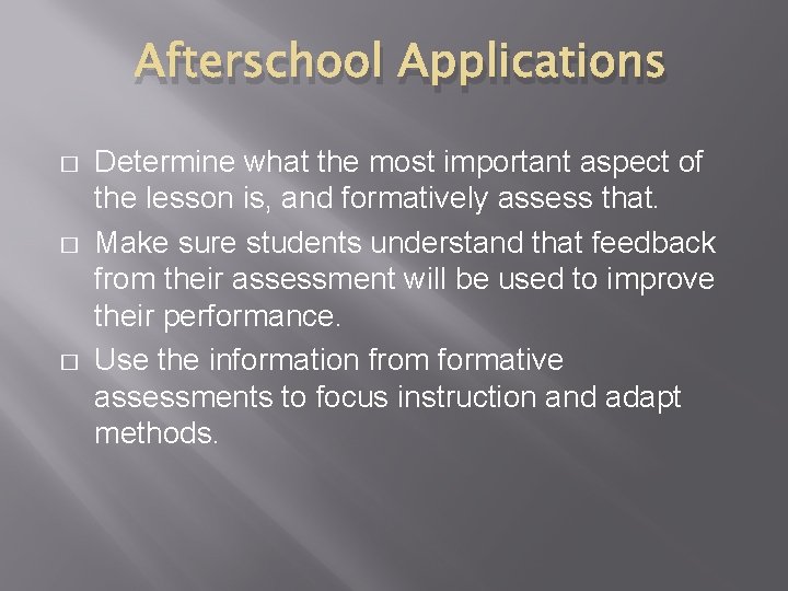 Afterschool Applications � � � Determine what the most important aspect of the lesson