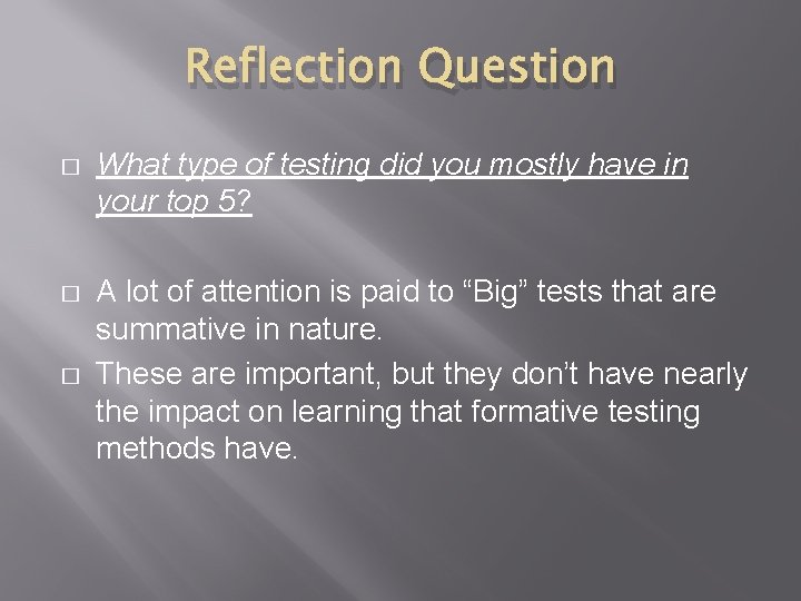 Reflection Question � What type of testing did you mostly have in your top