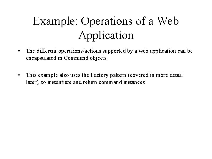 Example: Operations of a Web Application • The different operations/actions supported by a web