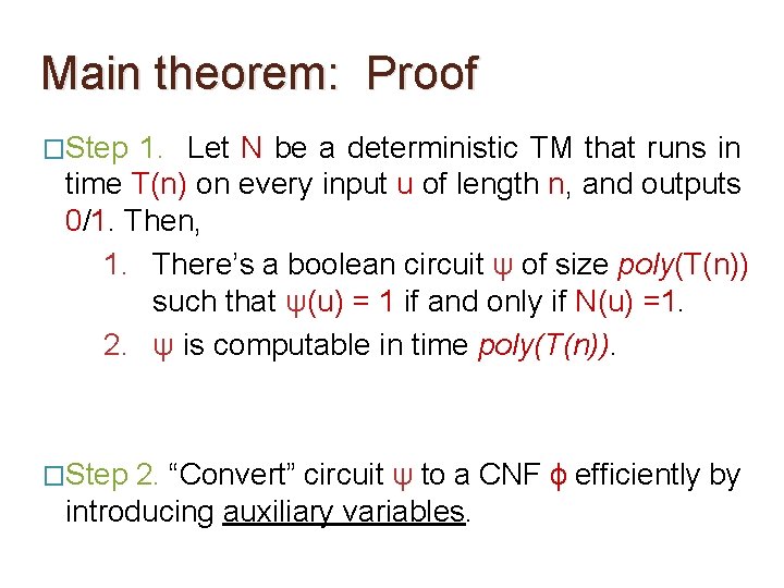 Main theorem: Proof �Step 1. Let N be a deterministic TM that runs in