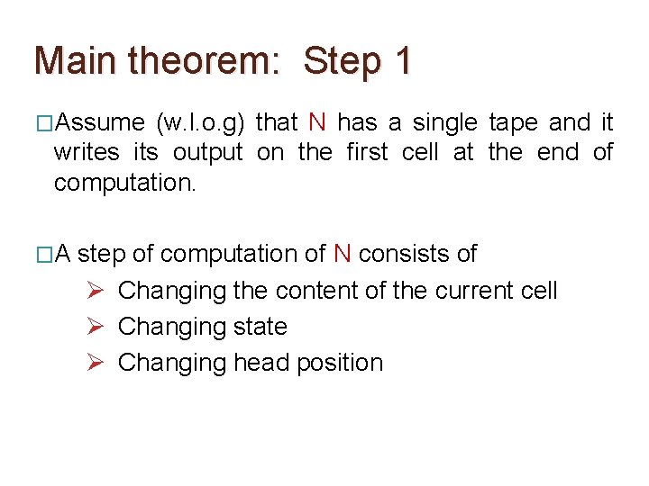 Main theorem: Step 1 �Assume (w. l. o. g) that N has a single