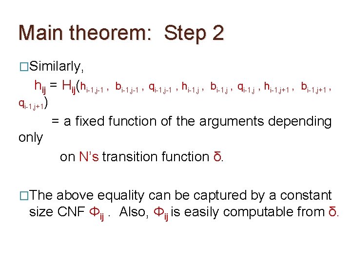 Main theorem: Step 2 �Similarly, hij = Hij(hi-1, j-1 , bi-1, j-1 , qi-1,