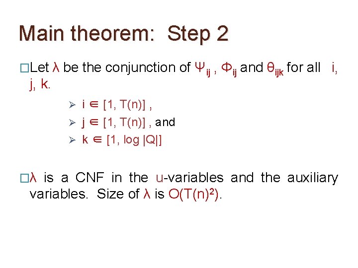 Main theorem: Step 2 �Let j, k. λ be the conjunction of Ψij ,