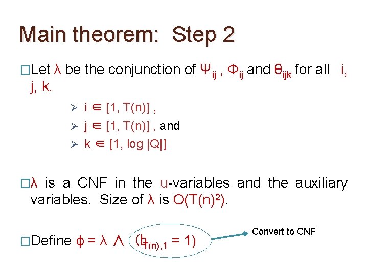 Main theorem: Step 2 �Let j, k. λ be the conjunction of Ψij ,