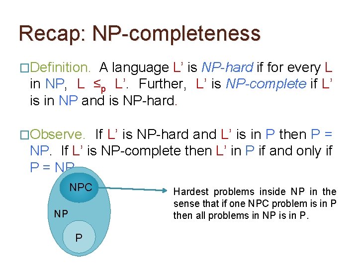 Recap: NP-completeness �Definition. A language L’ is NP-hard if for every L in NP,