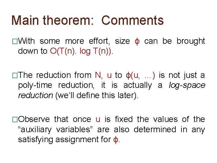 Main theorem: Comments �With some more effort, size ϕ can be brought down to