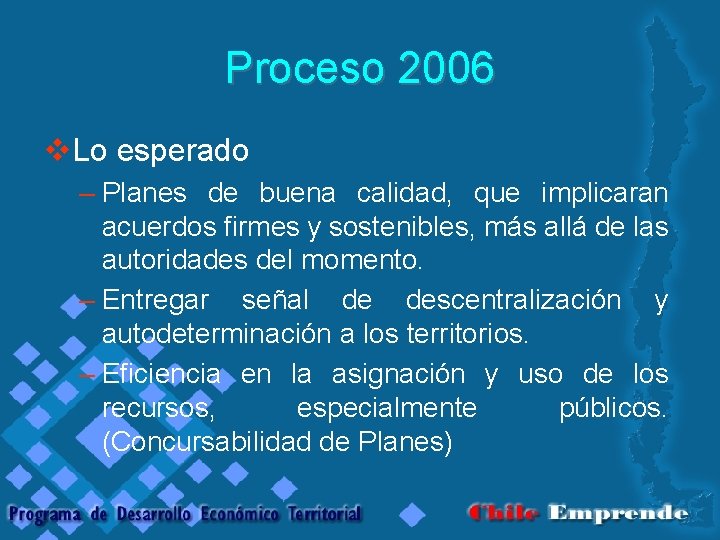 Proceso 2006 v. Lo esperado – Planes de buena calidad, que implicaran acuerdos firmes