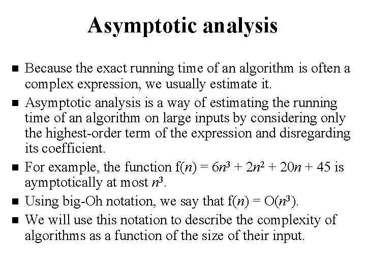 Asymptotic analysis n n n Because the exact running time of an algorithm is