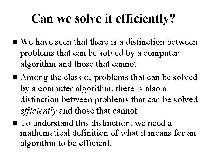 Can we solve it efficiently? We have seen that there is a distinction between