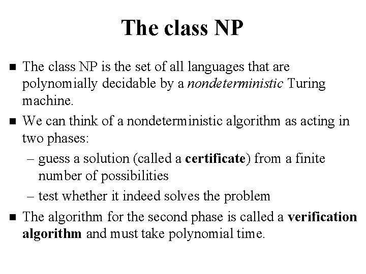 The class NP n n n The class NP is the set of all