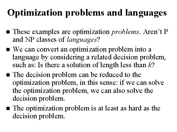 Optimization problems and languages n n These examples are optimization problems. Aren’t P and